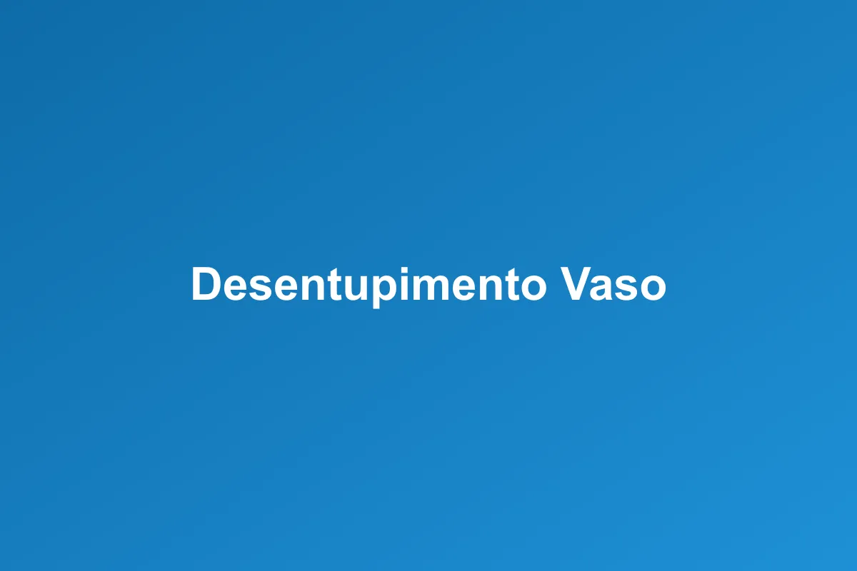 Desentupimento de vaso sanitário em Osasco